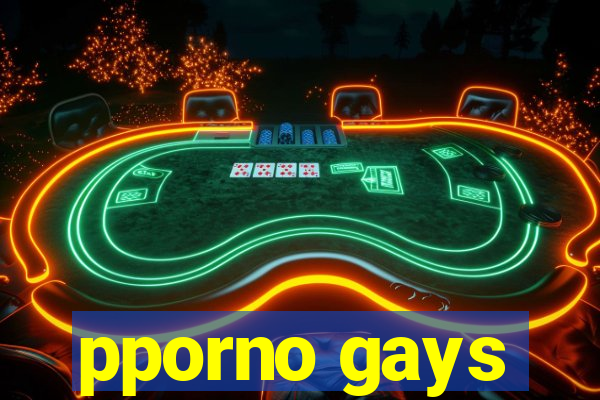 pporno gays